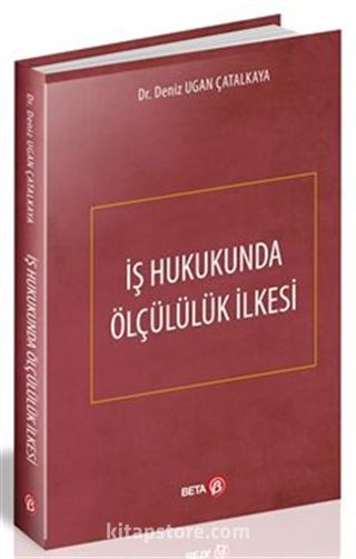 İş Hukukunda Ölçülülük İlkesi