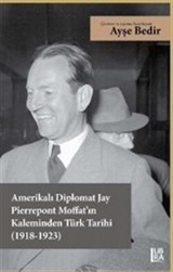 Amerikalı Diplomat Jay Pierrepont Moffat'ın Kaleminden Türk Tarihi (1918-1923)