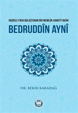 Hadisle Fıkhı Buluşturan Bir Memlük Hanefi Fakihi Bedruddin Ayni