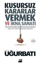 Kusursuz Kararlar Vermek ve İkna Sanatı