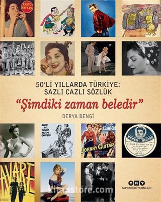 50'li Yıllarda Türkiye: Sazlı Cazlı Sözlük - Şimdiki Zaman Beledir (Karton Kapak)