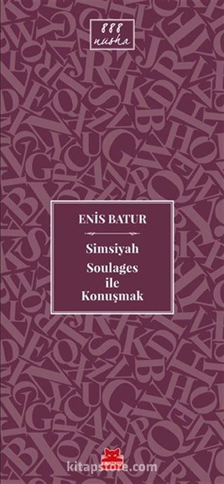 Simsiyah Soulages ile Konuşmak