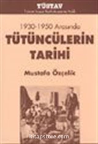 1930-1950 Arasında Tütüncülerin Tarihi