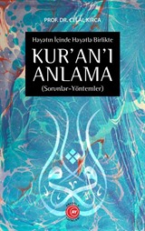 Hayatın İçinde Hayatla Birlikte Kur'an'ı Anlama (Sorunlar-Yöntemler)