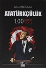 Atatürkçülük 100 Soru Yanıt