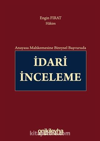 Anayasa Mahkemesine Bireysel Başvuruda İdari İnceleme