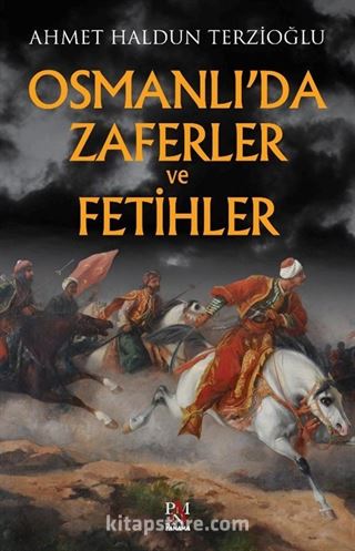 Osmanlı'da Zaferler ve Fetihler