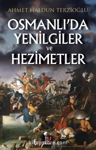 Osmanlı'da Yenilgiler ve Hezimetler