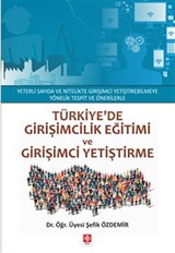 Türkiye'de Girişimcilik Eğitimi ve Girişimci Yetiştirme