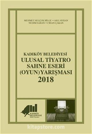 Kadıköy Belediyesi Ulusal Tiyatro Sahne Eseri (Oyun) Yarışması 2018