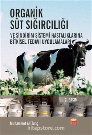 Organik Süt Sığırcılığı ve Sindirim Sistemi Hastalıklarına Bitkisel Tedavi Uygulamaları