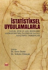 İstatistiksel Uygulamalarla Sağlık, Spor ve Adli Bilimlerde Antropometrik Ölçümlere Dayalı Araştırma Tasarımları