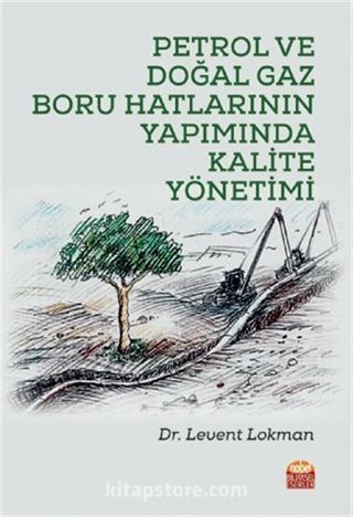 Petrol ve Doğal Gaz Boru Hatlarının Yapımında Kalite Yönetimi