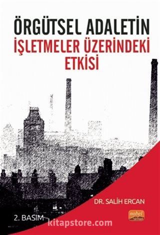 Örgütsel Adaletin İşletmeler Üzerindeki Etkisi