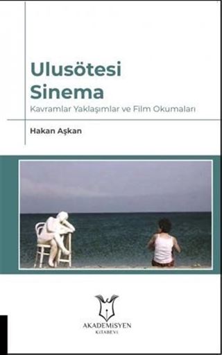 Ulusötesi Sinema: Kavramlar Yaklaşımlar ve Film Okumaları