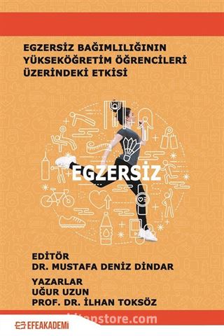 Egzersiz Bağımlılığının Yükseköğretim Öğrencileri Üzerindeki Etkisi