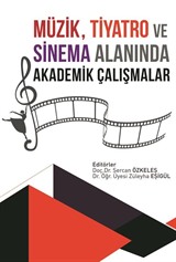 Müzik Tiyatro ve Sinema Alanında Akademik Çalışmalar