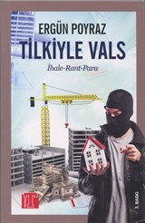 Tilkiyle Vals (İhale - Rant - Para)