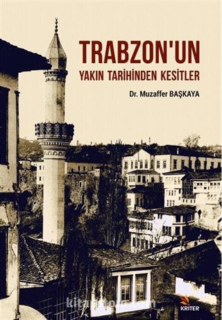 Trabzon'un Yakın Tarihinden Kesitler