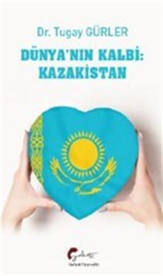 Dünyanın Kalbi: Kazakistan