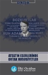 Atsız'ın Eserlerinde Ortak Hususiyetler