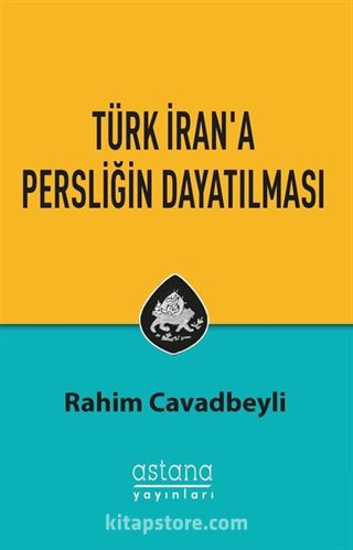 Türk İran'a Persliğin Dayatılması