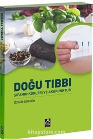 Doğu Tıbbı Şifanın Kökleri ve Akupunktur