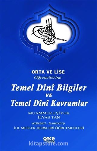 Orta ve Lise Öğrencilerine Temel Dini Bilgiler ve Temel Dini Kavramlar