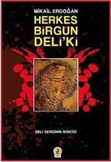 Herkes Birgün Deli'ki