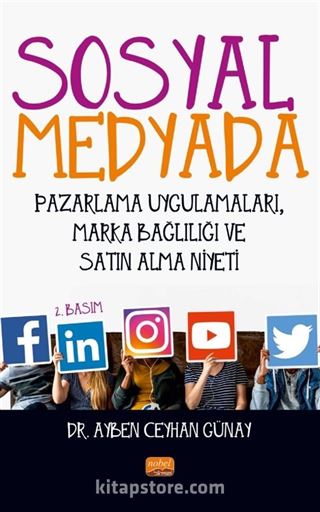 Sosyal Medyada Pazarlama Uygulamaları, Marka Bağlılığı ve Satın Alma Niyeti