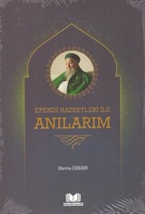 Efendi Hazretleri ile Anılarım