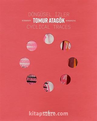 Döngüsel İzler / Cyclical Traces - Retrospektif / Retrospective