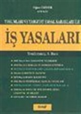 Yorumları ve Yargıtay Emsal Kararları İle İş Yasaları