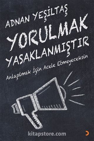 Yorulmak Yasaklanmıştır