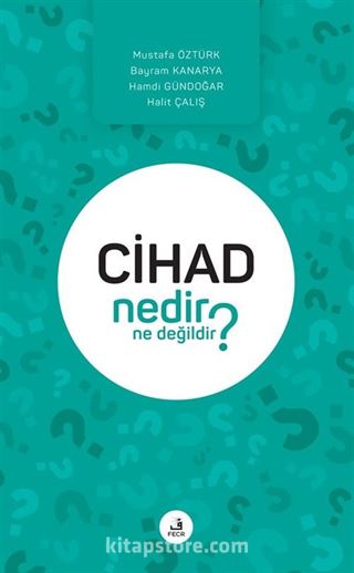 Cihad Nedir Ne Değildir?