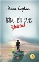 İkinci Bir Şans Yoktur