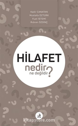 Hilafet Nedir Ne Değildir?