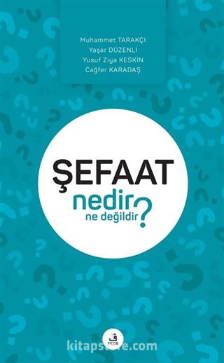 Şefaat Nedir Ne Değildir?