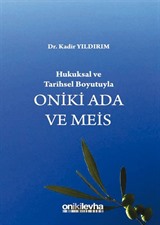 Hukuksal ve Tarihsel Boyutuyla Oniki Ada ve Meis