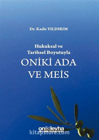 Hukuksal ve Tarihsel Boyutuyla Oniki Ada ve Meis