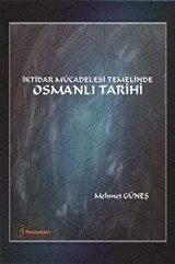 İktidar Mücadelesi Temelinde Osmanlı Tarihi