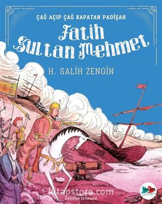 Fatih Sultan Mehmet / Çağ Açıp Çağ Kapatan Padişah