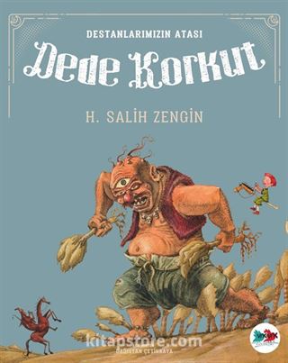 Dede Korkut / Destanlarımızın Atası