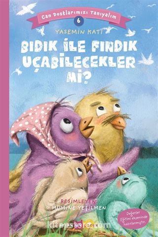 Bıdık ile Fındık Uçabilecekler mi? / Can Dostlarımızı Tanıyalım 6