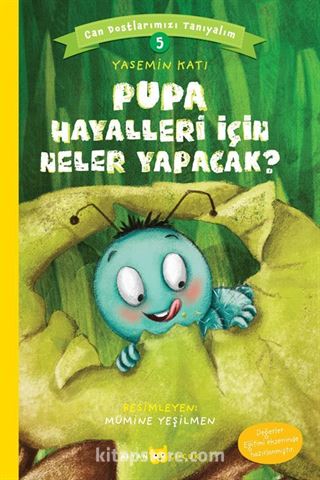 Pupa Hayalleri İçin Neler Yapacak? / Can Dostlarımızı Tanıyalım 5