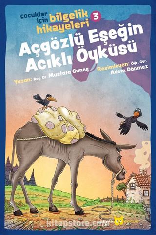 Açgözlü Eşeğin Acıklı Öyküsü / Çocuklar İçin Bilgelik Hikayeleri 3