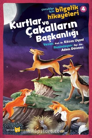 Kurtlar ve Çakalların Başkanlığı / Çocuklar İçin Bilgelik Hikayeleri 4