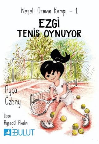 Neşeli Orman Kampı 1 / Ezgi Tenis Oynuyor