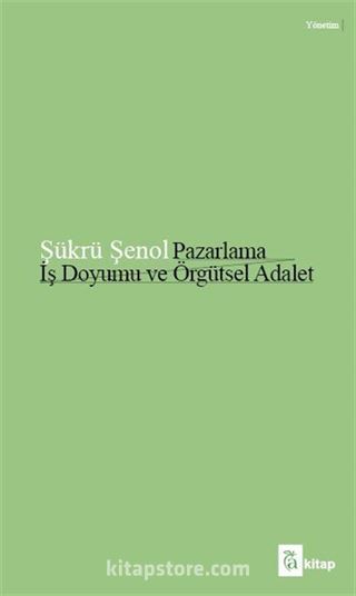 Pazarlama İş Doyumu ve Örgütsel Adalet