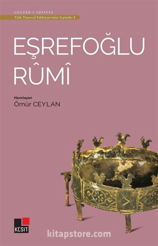 Eşrefoğlu Rumi / Türk Tasavvuf Edebiyatından Seçmeler 3